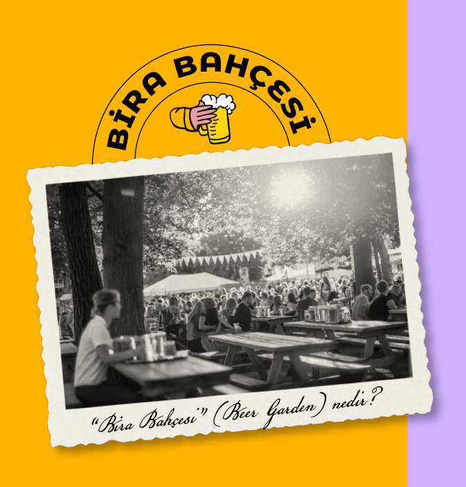 “Bira Bahçesi” (Beer Garden) nedir?