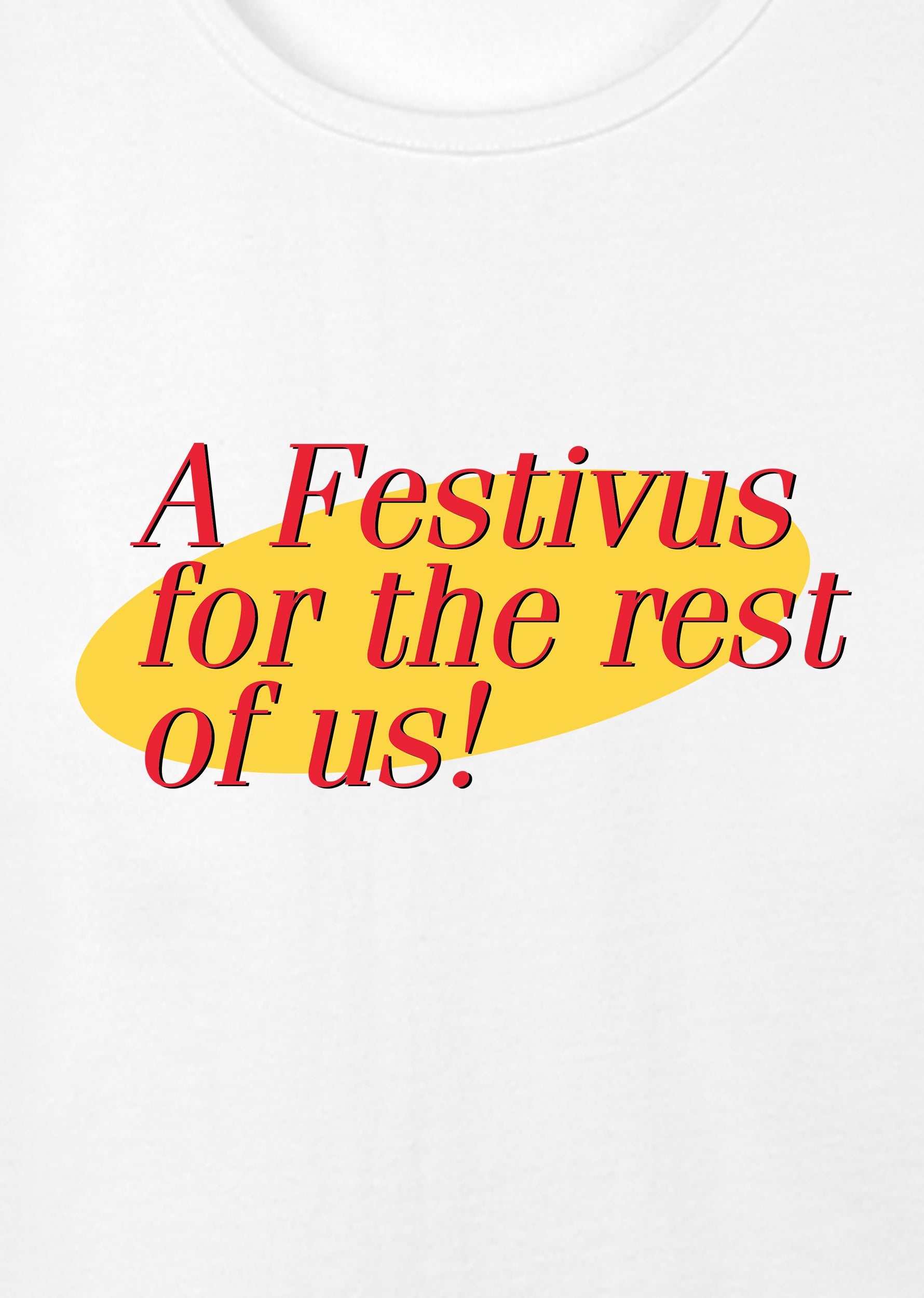 Festivus, Geniş Yaka Tişört