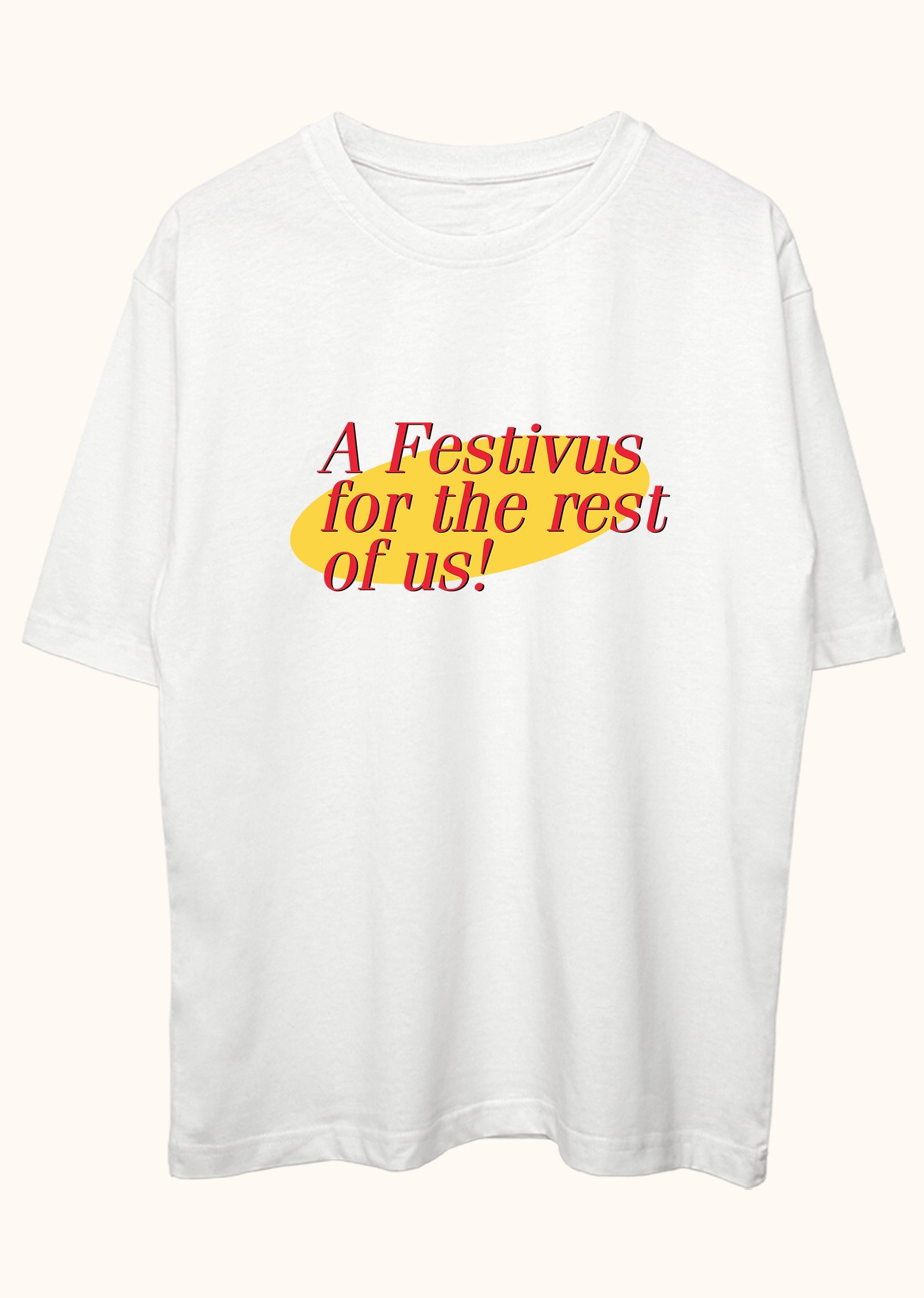 Festivus, Oversize Tişört