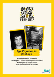 Fermenta Eğlence Gezileri - Ege Kayacan’la Çankaya