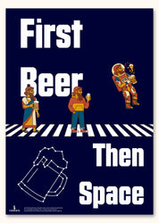 First Beer, Then Space, Poster